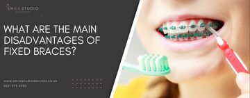 What are the main disadvantages of fixed braces