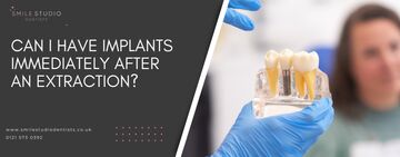 Can I have implants immediately after an extraction?