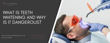 What is teeth whitening and why is it dangerous